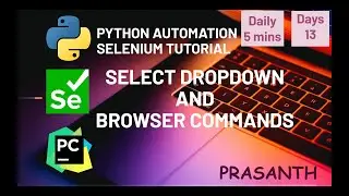 Day 13 Select Dropdown & Browser Commands Python Selenium Tutorial 