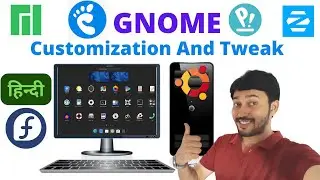 Gnome Customization 2022 | Gnome Tweaks | Customize Gnome 42 | Gnome Settings (hindi)