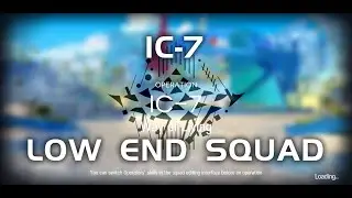 IC-7 | Ultra Low End Squad | Ideal City Endless Carnival | 【Arknights】