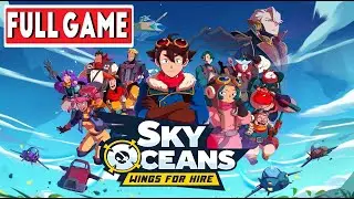 Sky Oceans Wings for Hire Full Game 🛩️🏴‍☠️‍☠️ 🌊 [NO COMMENTARY]