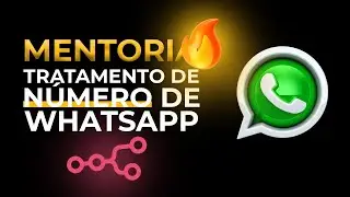 MENTORIA - COMO TRATAR NÚMERO QUALQUER TIPO PARA O WHATSAPP NO N8N #n8n #whatsapp #mentoria