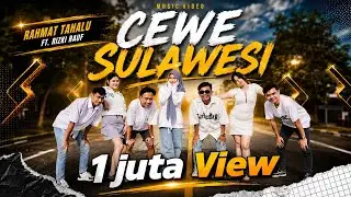 Rahmat Tahalu - CEWE SULAWESI (Music Video) Ft. Rizki Rauf