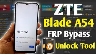 New Method 2024 : ZTE Blade A54 Frp Bypass By Unlock Tool