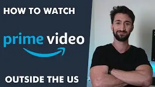 How to Watch Amazon Prime Outside the US With a VPN