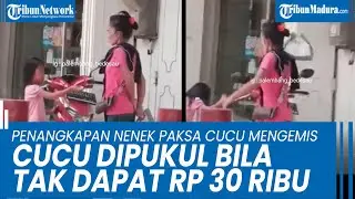 Penangkapan Nenek Paksa Cucu Ngemis, Tak Dapat Rp 30 Ribu Cucu Dipukul