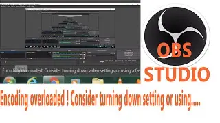 Encoding Overloaded in OBS Studio Solve 100%