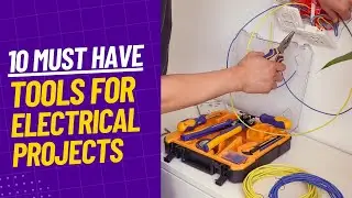 10 Must Have Tools for Your Next Electrical Project | Best Tools for Electricians |