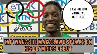 Zimbabwe Olympics athlete Tapiwanashe makarawu speaks on his debut