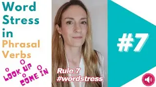 Rule 7: Word Stress in Phrasal Verbs | English Pronunciation 💬