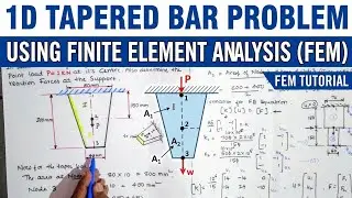 One Dimensional Tapered Bar Elements Problem Using Finite Element Analysis  | 1D Problems in FEM