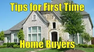 Tips for first time home buyers