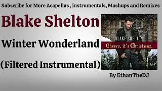 Blake Shelton - Winter Wonderland (Filtered Instrumental)