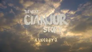 The Next Cianjur Story - A Video By Q