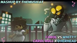 Carol Vs Whitty / Carol Roll x Overhead [FNF Mashup]