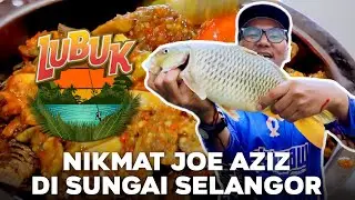 #LubukInspirasi - Nikmat Joe Aziz di Sungai Selangor berbaloi!