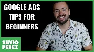 Google Ads Tips For Beginners (What I'd Tell Myself Starting Out)