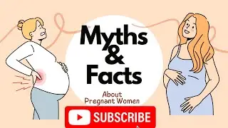 Common Pregnancy Myths and Facts