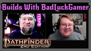 PF2 Builds - Making Living Vessel builds with Bad Luck Gamer