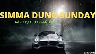 SIMMA DUNG SUNDAY - DJ GIO GUARDIAN - 10-30-22