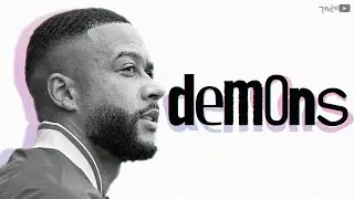 Memphis Depay 2021 - Demons - HD