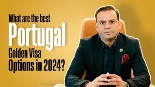 What are the Best Portugal Golden Visa options in 2024?