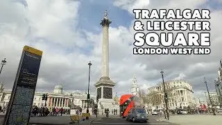 Trafalgar Square & Leicester Square London West End - Virtual Tour! 🇬🇧