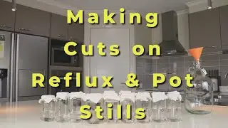 How I Make the Cut on both a Reflux and Pot Still