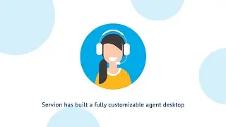 ServDesk – Fully customizable Agent Desktop solution for Amazon Connect