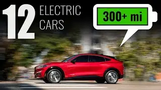 12 Electric Cars with 300 Mile Range in 2021