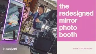The completely redesigned mirror photo booth by FotoMaster