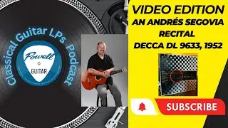 Video Version An Andres Segovia Recital Decca DL 9633 1952 #classicalguitar #cglps