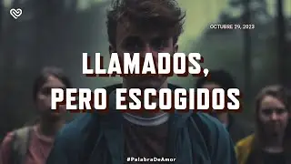 LLAMADOS, PERO ESCOGIDOS