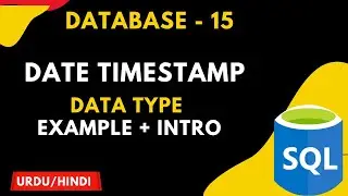 Date || Timestamp DataType in SQL Urdu/Hindi || Jawad Aslam