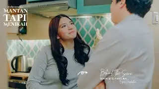 Behind The Scene - Series Mantan Tapi Menikah - MAIN BTS PART #4