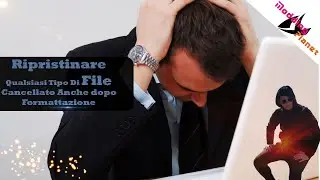 Ripristinare Qualsiasi Tipo Di File Cancellato Anche dopo Formattazione