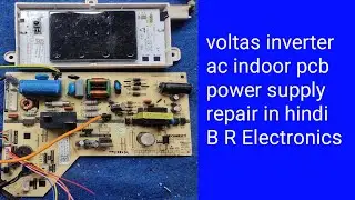 voltas inverter ac indoor pcb power supply repair in hindi B R Electronics