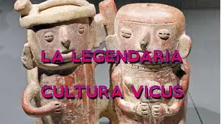 LA LEGENDARIA CULTURA VICUS