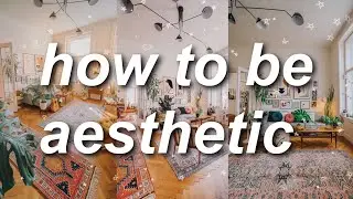 how to be more aesthetic - style, hair & room - 3 steps