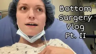 Bottom Surgery Vlog Pt. II: Surgery Day (AMAB & TransAndrogynous)