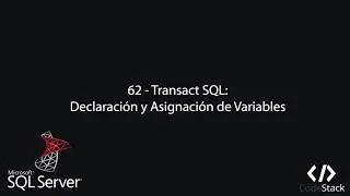 62 - Transact SQL: Declaración y Asignación de Variables [SQL Server]