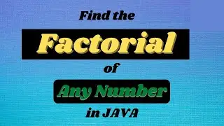 Write a Java Program to Find any Factorial Number using FOR LOOP || Java Programming Tutorials
