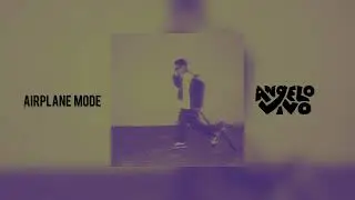 Angelo Vivo - Airplane Mode (Official Audio)
