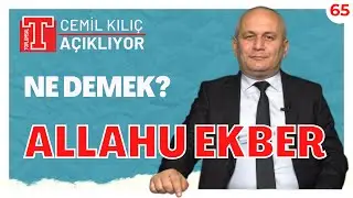 Allahu Ekber ne demektir? | Cemil Kılıç Açıklıyor 65