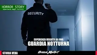Esperienza vissuta da una guardia notturna - Horror Maniaci