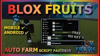 BLOX FRUITS Script Mobile UPDATE 21 AUTO FARM | AUTO KAITUN | SEA EVENT | FRUIT NOTIFER (NO KEY)