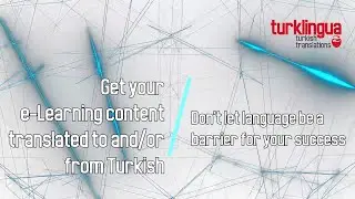 eLearning translations in Turkish by Turklingua Turkish Translations (https://www.turklingua.com)