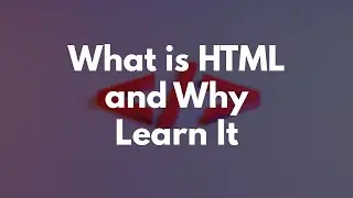 HTML Learning Path - What Is Html And Why Learn It