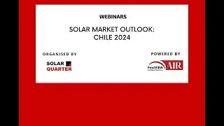 Webinar: Solar Market Outlook: Chile 2024