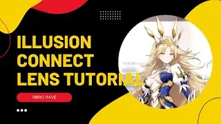 LENS TUTORIAL - ILLUSION CONNECT