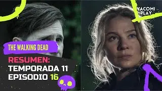 The Walking Dead Temporada 11 Episodio 16 - RESUMEN